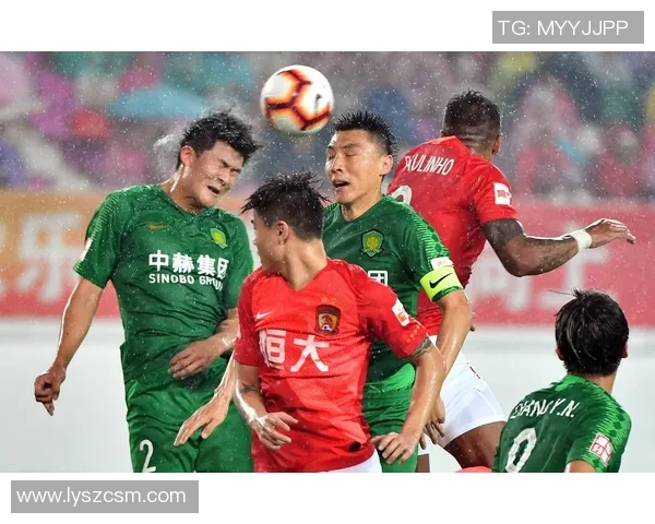 广州恒大与北京国安的激烈对决展现中超联赛的巅峰对抗与精彩瞬间 广州恒大与北京国安的激烈对决展现中超联赛的巅峰对抗与精彩瞬间