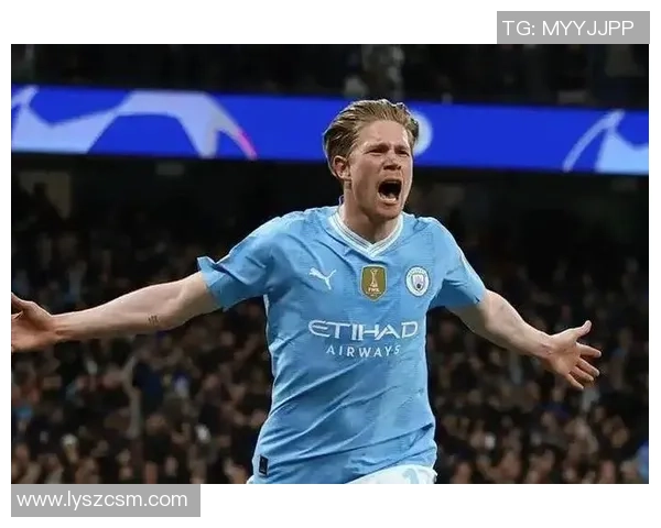 德布劳内:足球场上的魔术师如何改变比赛的格局与未来发展潜力分析